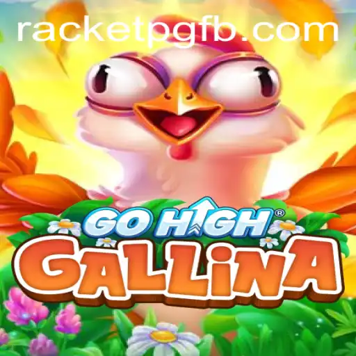 Exploring the Thrilling World of GoHighGallina: A New Era in RACKET PG Gaming